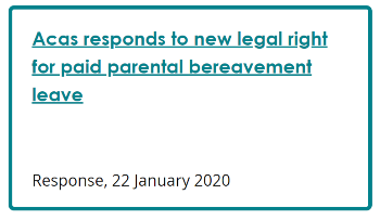 Screenshot of an Acas response box. Link text: Acas responds to new legal right for paid parental bereavement leave. Description: Response, 22 January 2020