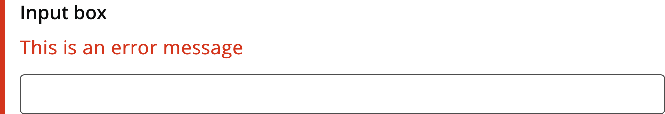 Screenshot of an input box with an error message. The label says "Input box", and between the label and the box itself is some red text saying "This is an error message". To the left is a red border.